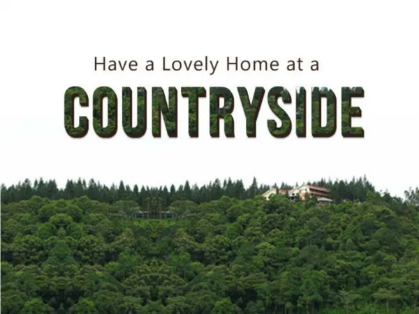 Have a Lovely Home at a Countryside