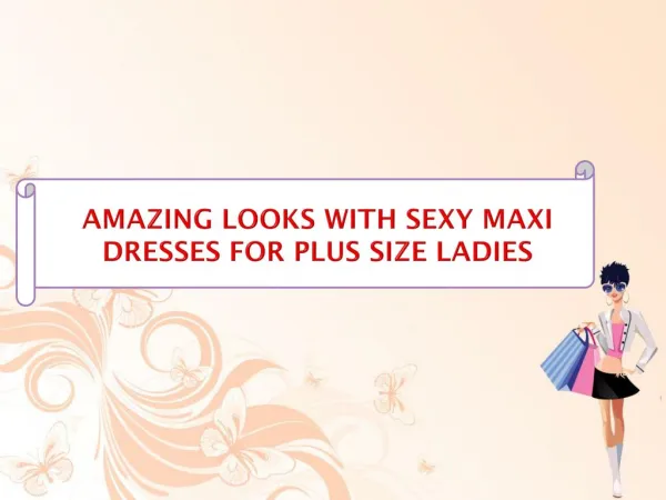 Amazing Looks with Sexy Maxi Dresses For Plus Size Ladies