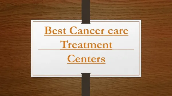 Best Cancer Care Treatment Centers