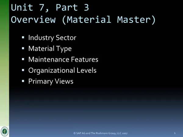 Unit 7, Part 3 Overview Material Master