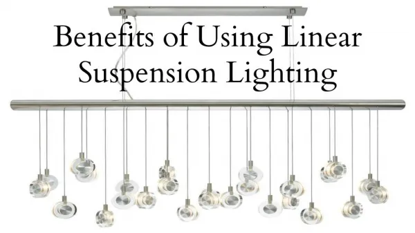 Benefits of Using Linear Suspension Lighting