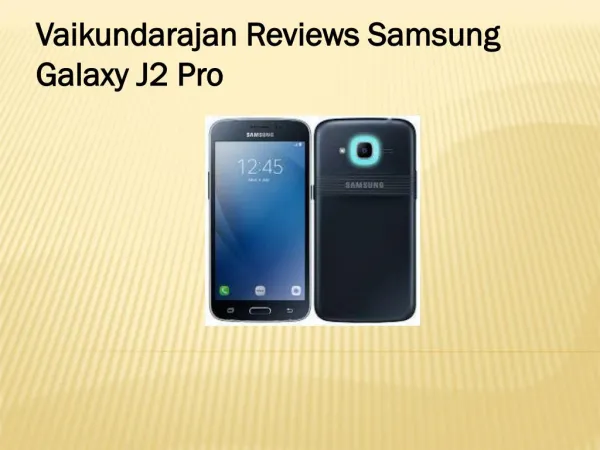 Vaikundarajan Reviews Samsung Galaxy J2 Pro
