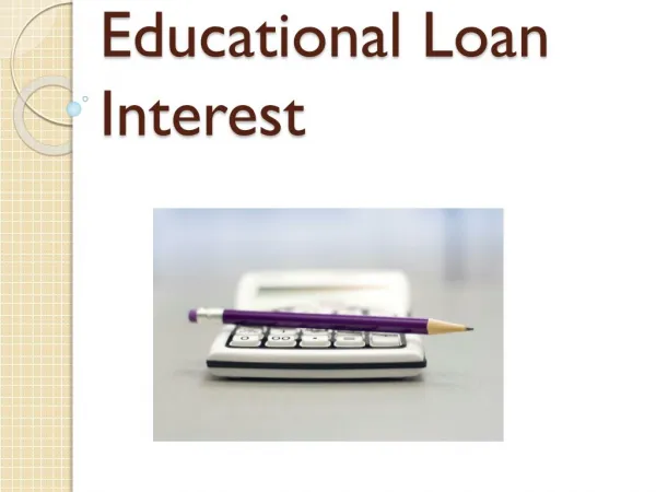 Educational Loan Interest : Benefits of using an education loan calculator India