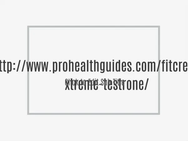 http://www.prohealthguides.com/fitcrew-usa-xtreme-testrone/
