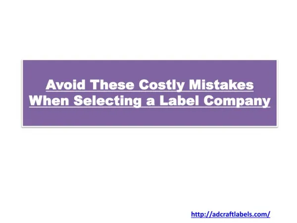 Avoid These Costly Mistakes When Selecting a Label Company