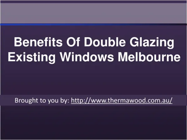 Benefits Of Double Glazing Existing Windows Melbourne
