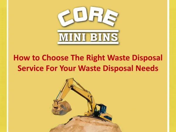 How to Choose The Right Waste Disposal Service For Your Waste Disposal Needs