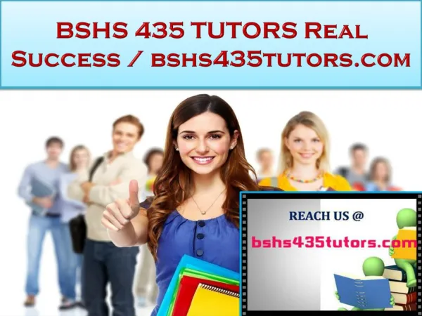 BSHS 435 TUTORS Real Success / bshs435tutors.com