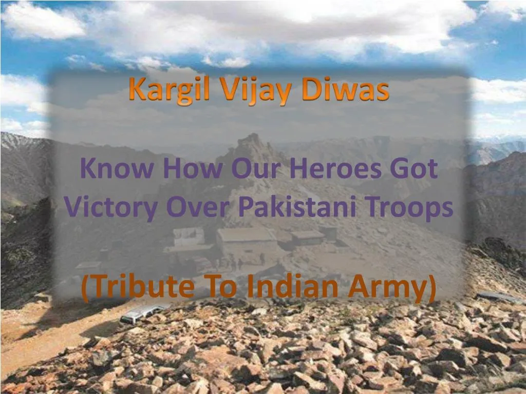 kargil vijay diwas know how our heroes got victory over pakistani troops tribute to indian army