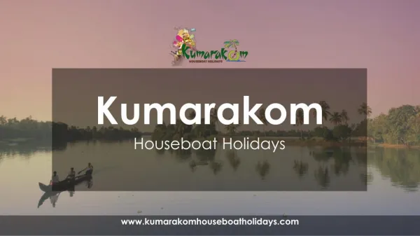 Kumarakom Houseboat Holidays Alleppey