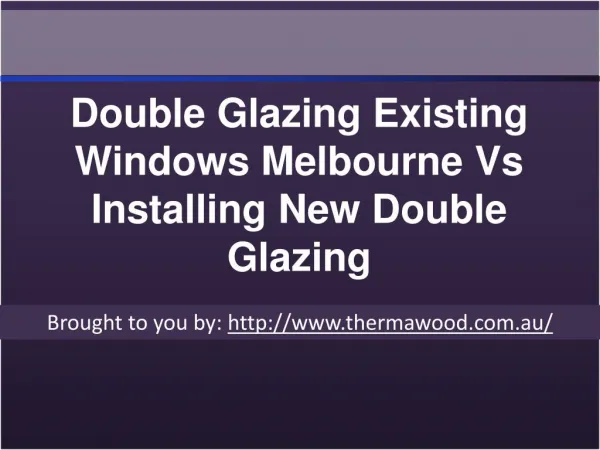 Double Glazing Existing Windows Melbourne Vs Installing New Double Gla