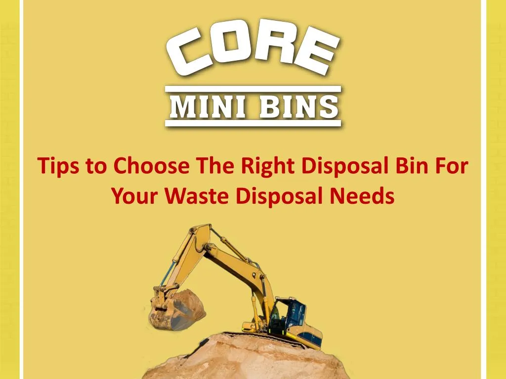 tips to choose the right disposal bin for your waste disposal needs