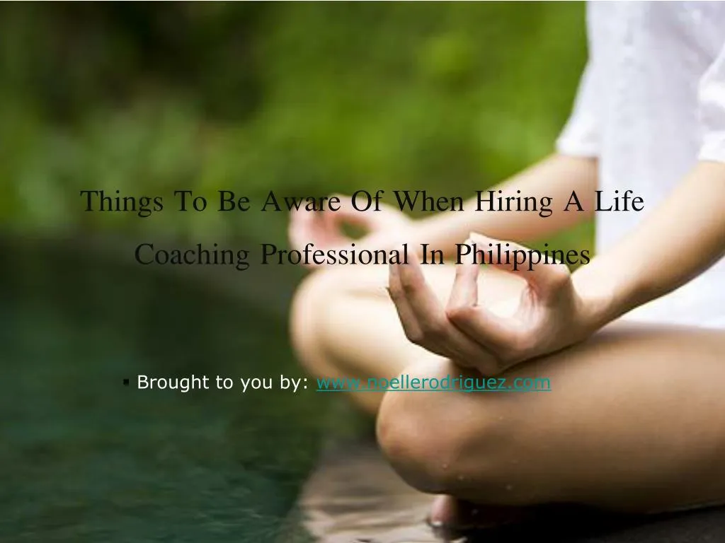 things to be aware of when hiring a life coaching professional in philippines