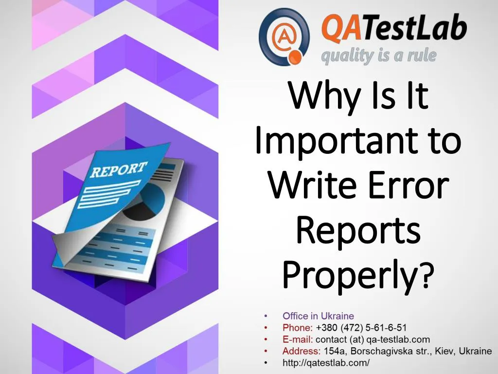 why is it important to write error reports properly