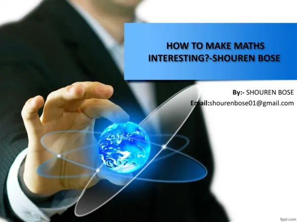 How To Make Math Interesting By Shouren Bose