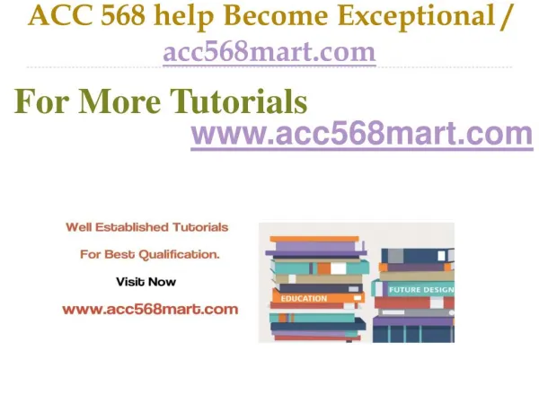 ACC 568 help Become Exceptional / acc568mart.com