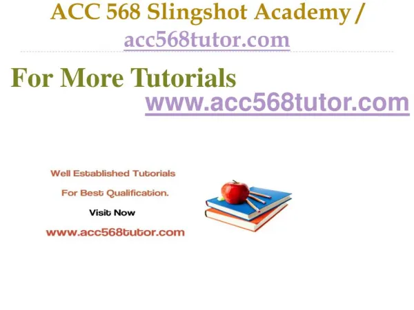 ACC 568 Slingshot Academy / acc568tutor.com
