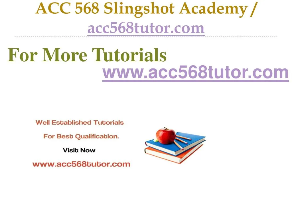 acc 568 slingshot academy acc568tutor com