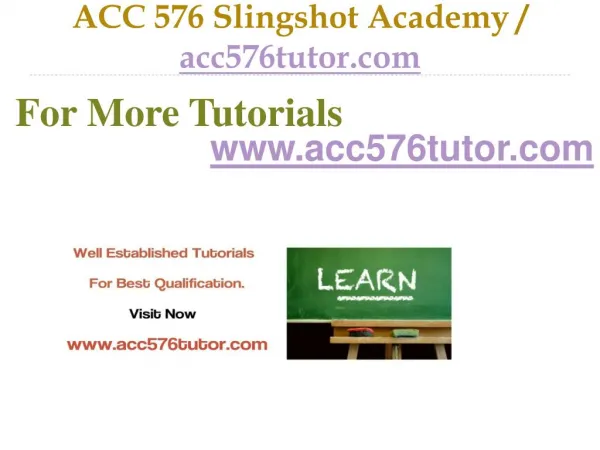 ACC 576 Slingshot Academy / acc576tutor.com
