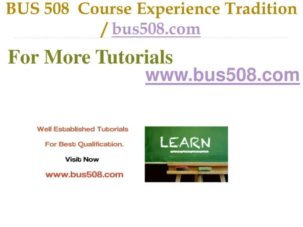 BUS 508 Course Experience Tradition / bus508.com