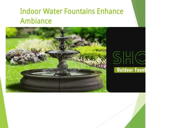 Indoor Water Fountains Enhance the Ambiance