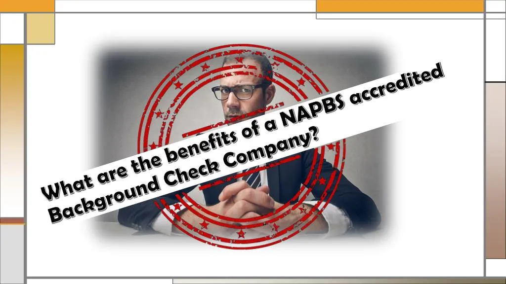 what are the benefits of a napbs accredited background check company