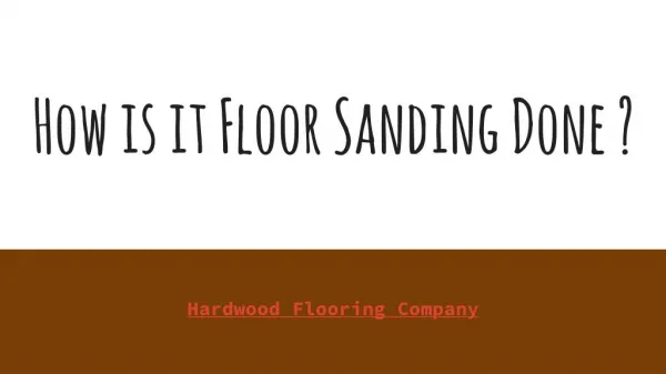 How is it Floor Sanding Done