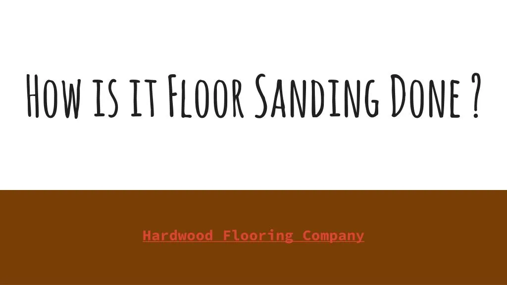 how is it floor sanding done