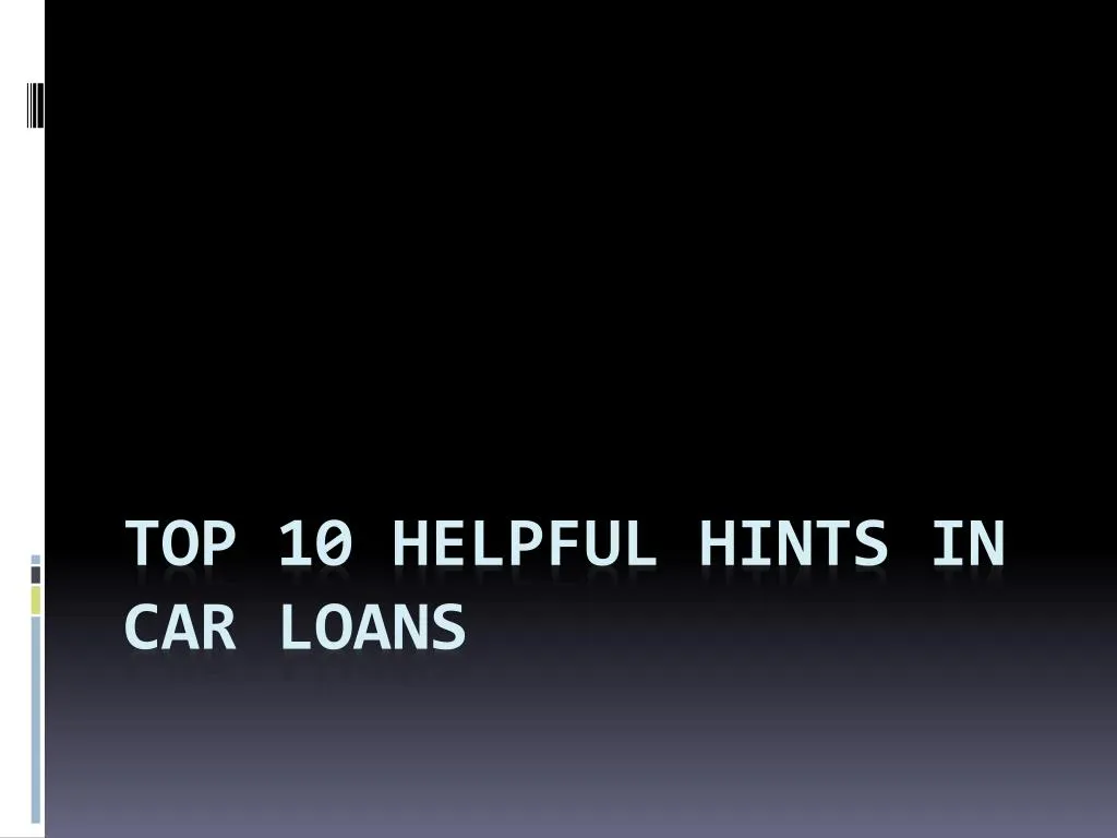 top 10 helpful hints in car loans