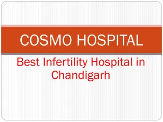 Infertility Treatments in Chandigarh - Cosmo Hospital - slide 1