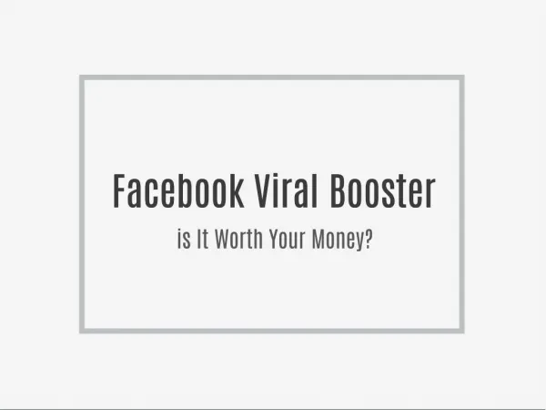 Facebook Viral Booster Review - is It Worth Your Money?