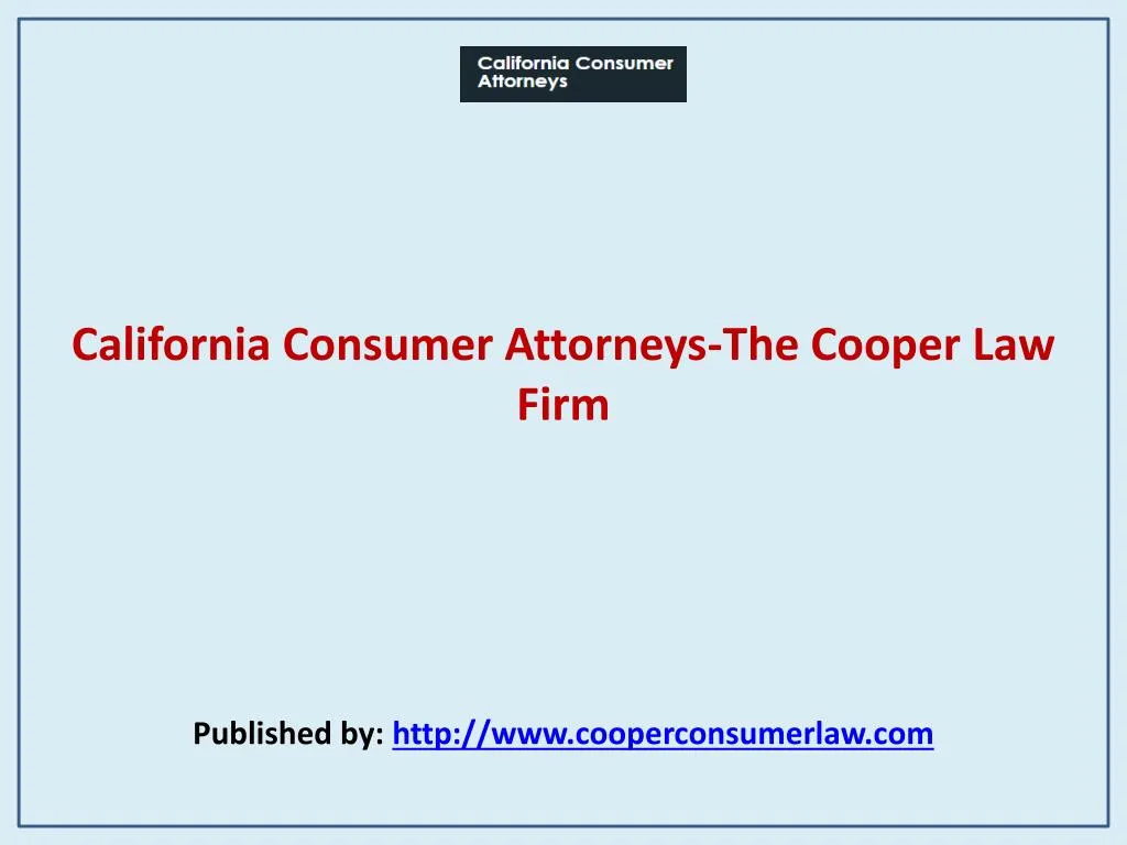 california consumer attorneys the cooper law firm published by http www cooperconsumerlaw com