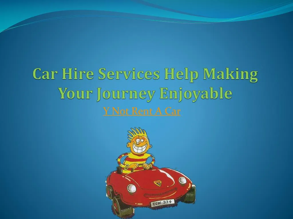 car hire services help making your journey enjoyable