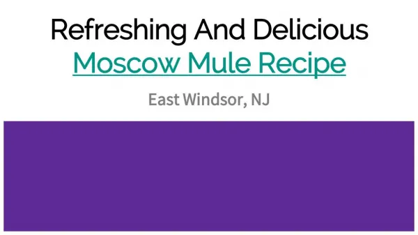 Refreshing And Delicious Moscow Mule Recipe In New Jersey