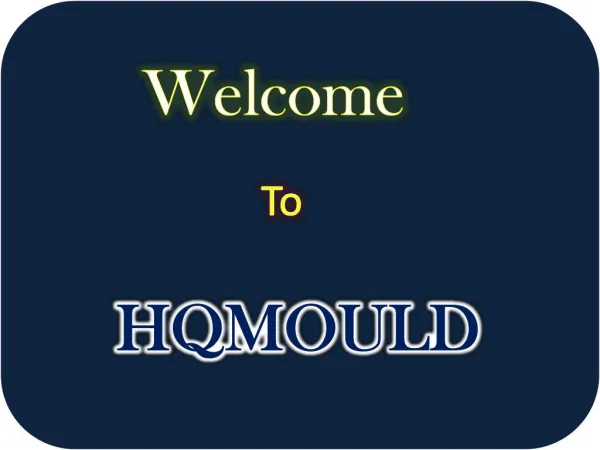 HQMOULD- The Famous Plastic Mould Company