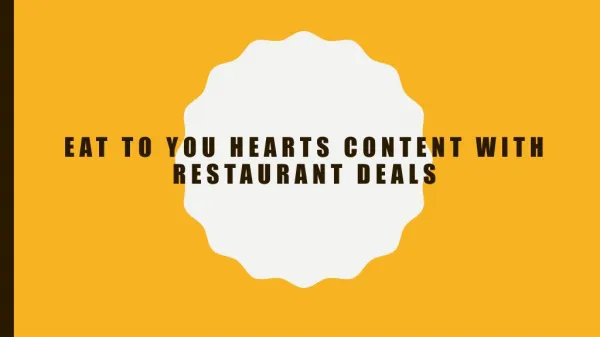 Eat to you hearts content with restaurant deals