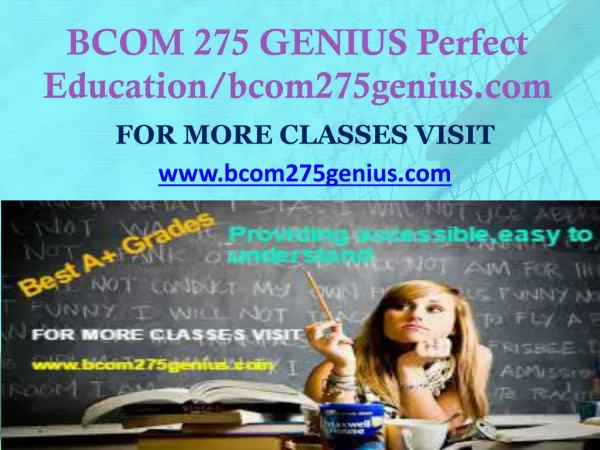 BCOM 275 GENIUS Perfect Education/bcom275genius.com