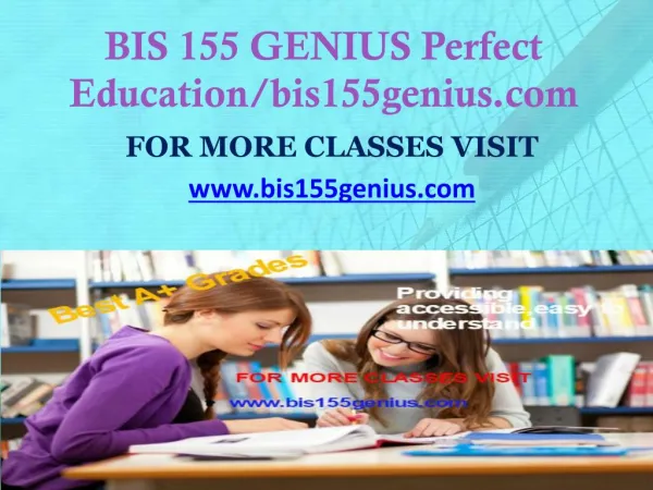 BIS 155 GENIUS Perfect Education/bis155genius.com
