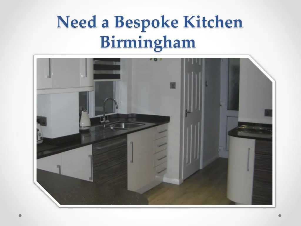 need a bespoke kitchen birmingham