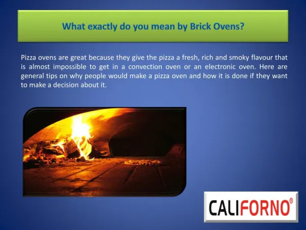 What exactly do you mean by Brick Ovens?