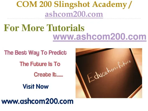 COM 200 Slingshot Academy / ashcom200.com