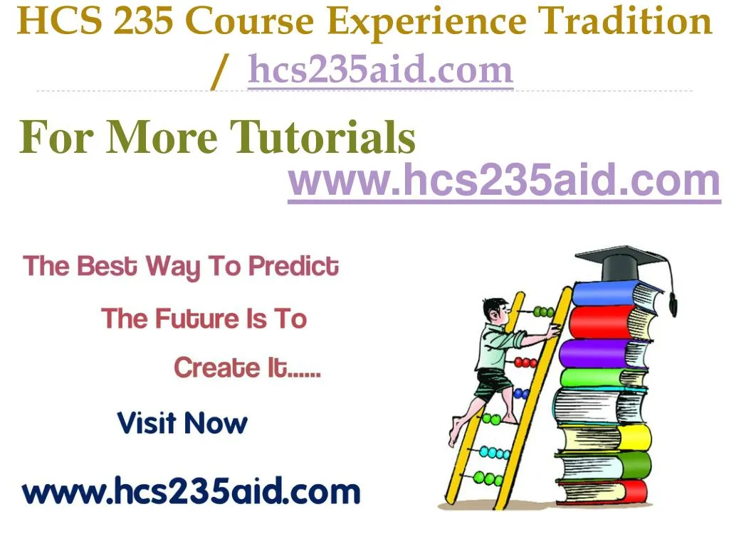 hcs 235 course experience tradition hcs235aid com