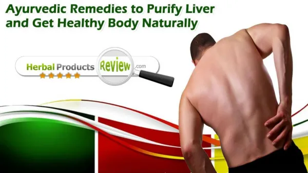 Ayurvedic Remedies To Purify Liver And Get Healthy Body Naturally