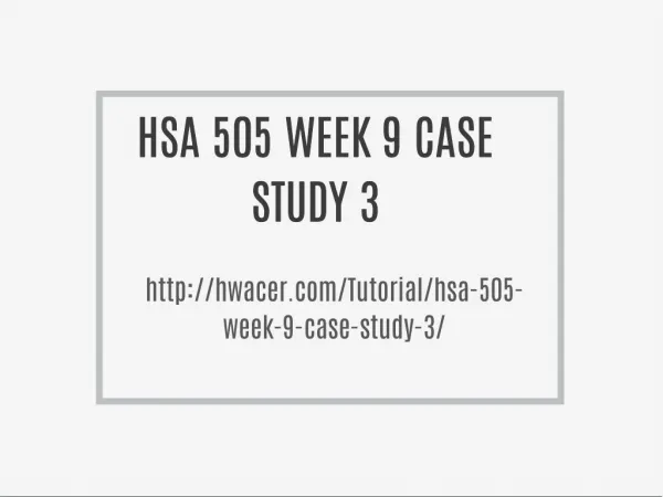 HSA 505 WEEK 9 CASE STUDY 3