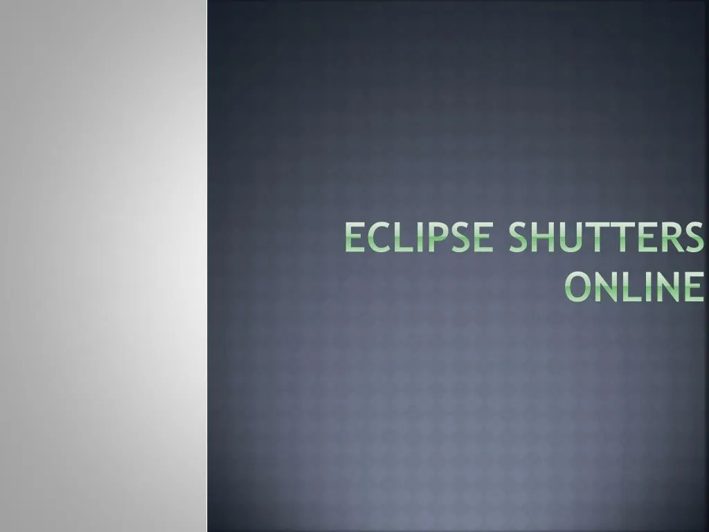 eclipse shutters online