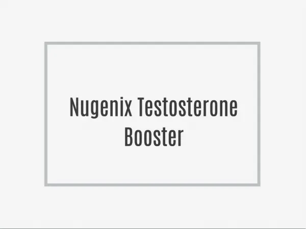 Nugenix Testosterone Booster- An Awesome Energy and Stamina Booster