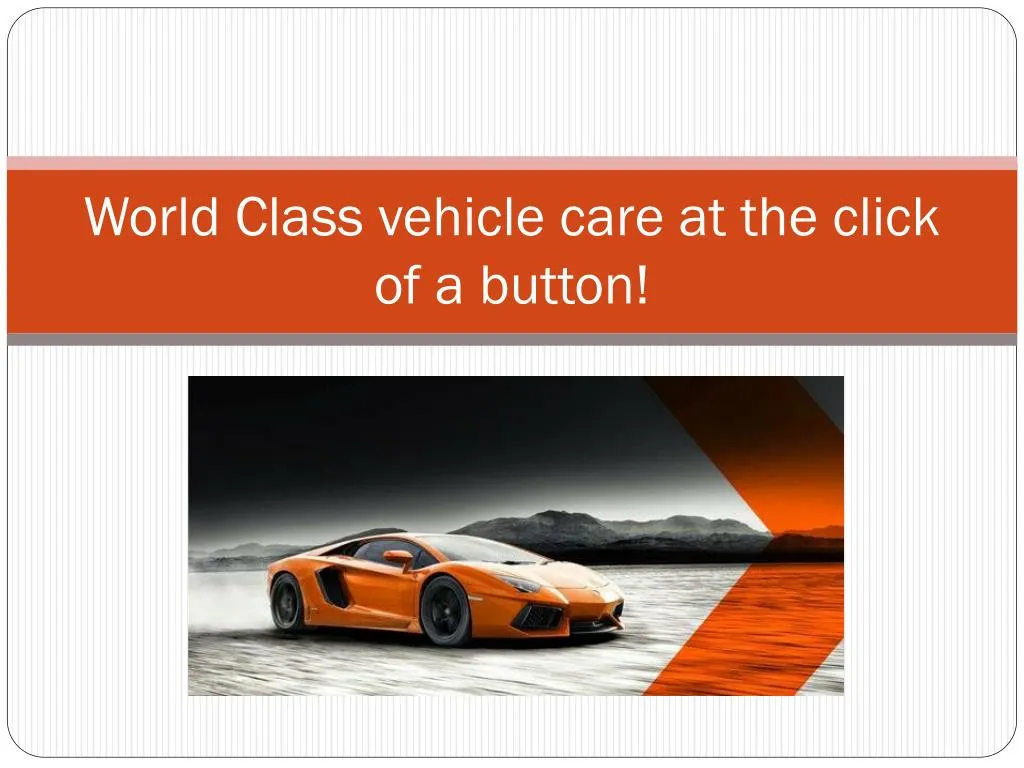world class vehicle care at the click of a button