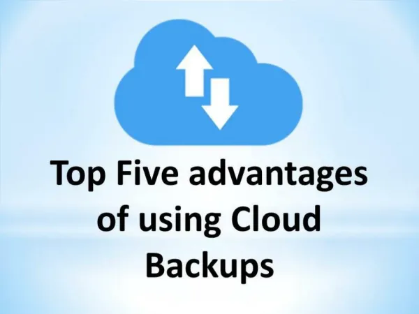 Top Five advantages of using Cloud Backups