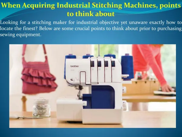 When Acquiring Industrial Stitching Machines, points to think about