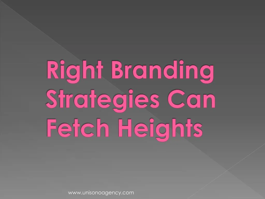 right branding strategies can fetch heights
